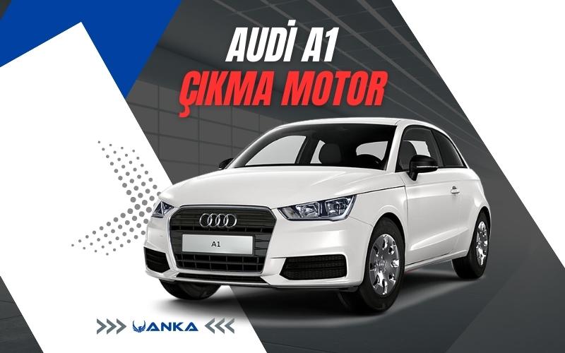 Audi A1 Çıkma Motor