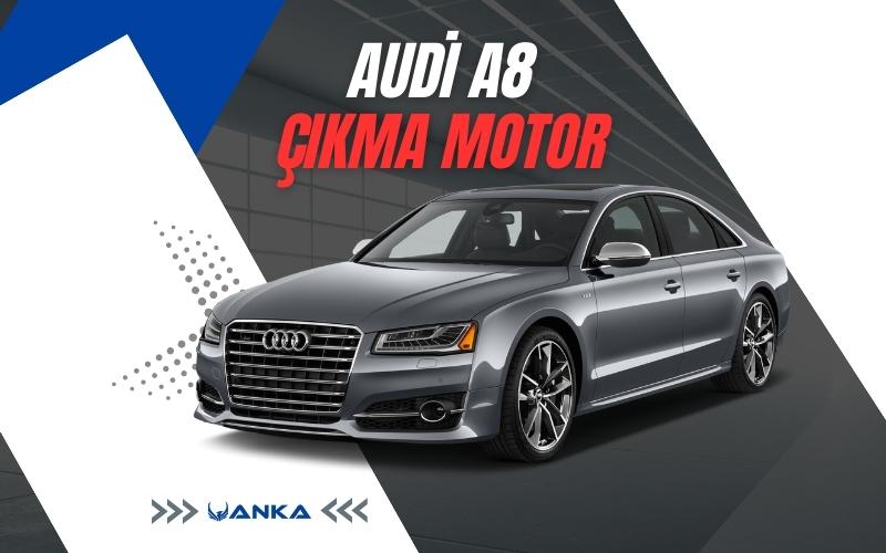 Audi A8 Çıkma Motor