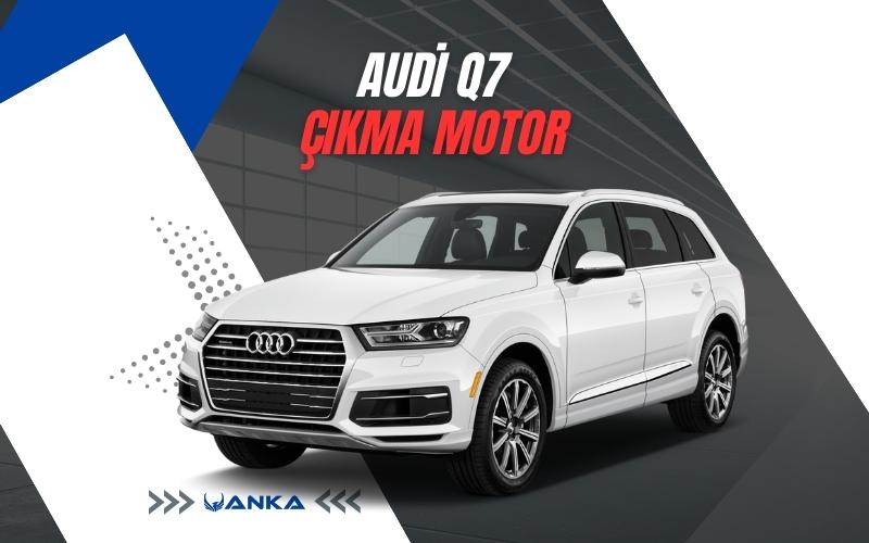 Audi Q7 Çıkma Motor