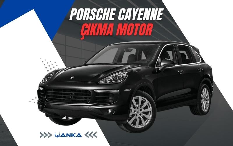 Porsche Cayenne Çıkma Motor