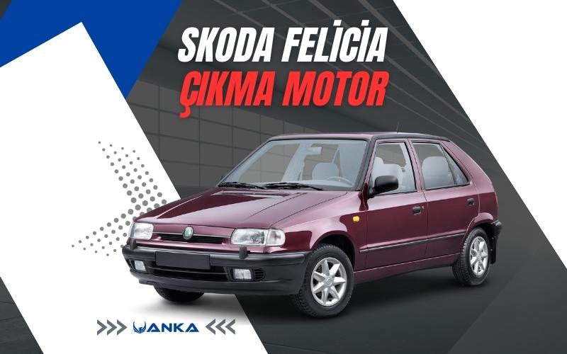 Skoda Felicia Çıkma Motor