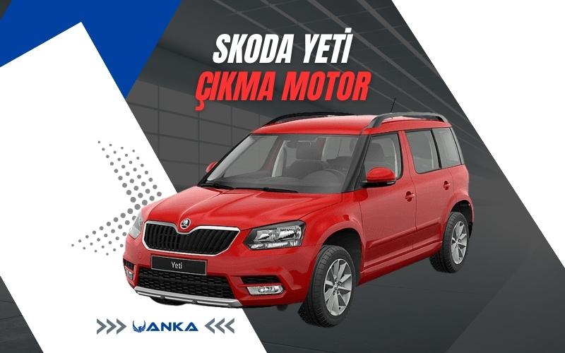 Skoda Yeti Çıkma Motor