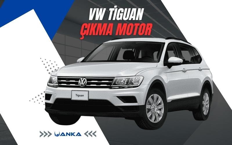 Volkswagen Tiguan Çıkma Motor